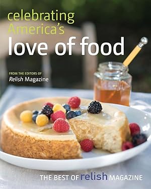 Seller image for Celebrating America's Love of Food: The Best of Relish Cookbook for sale by ICTBooks