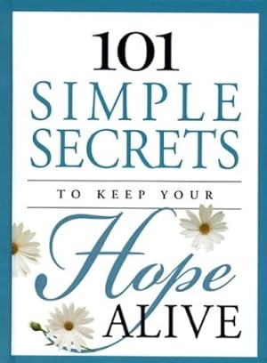 Seller image for 101 Simple Secrets to Keep Your Hope Alive for sale by ICTBooks