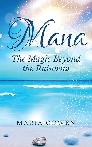 Seller image for Mana: The Magic Beyond the Rainbow for sale by ICTBooks