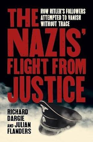 Seller image for Nazis Flight From Justice for sale by ICTBooks