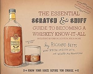 Bild des Verkufers fr The Essential Scratch & Sniff Guide To Becoming A Whiskey Know-It-All: Know Your Booze Before You Choose zum Verkauf von ICTBooks