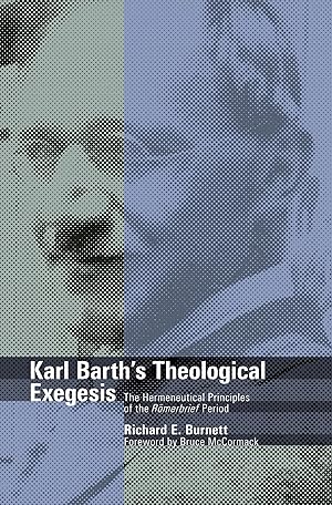 Immagine del venditore per Karl Barth's Theological Exegesis: The Hermeneutical Principles of the Romerbrief Period venduto da ICTBooks