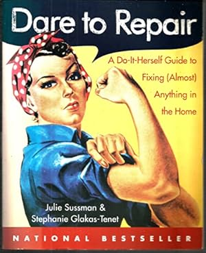 Seller image for Dare to Repair: A Do-it-Herself Guide to Fixing (Almost) Anything in the Home for sale by ICTBooks
