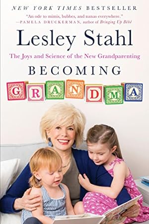 Imagen del vendedor de Becoming Grandma: The Joys and Science of the New Grandparenting a la venta por ICTBooks