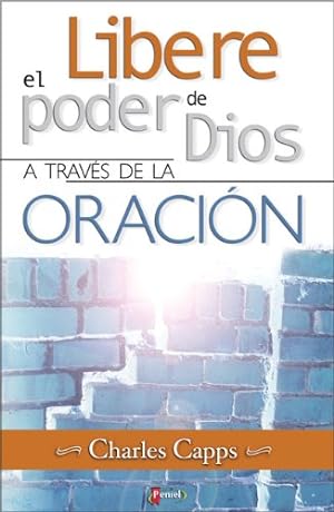 Imagen del vendedor de El Libere poder de Dios a Través de la Oración (Spanish Edition) a la venta por ICTBooks