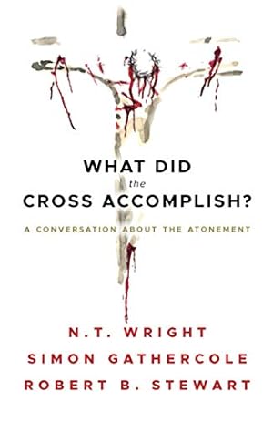 Seller image for What Did the Cross Accomplish: A Conversation about the Atonement for sale by ICTBooks