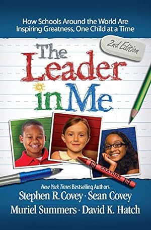 Image du vendeur pour The Leader in Me: How Schools Around the World Are Inspiring Greatness, One Child at a Time mis en vente par ICTBooks
