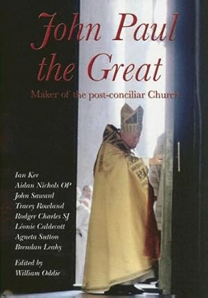 Seller image for John Paul The Great: Maker Of The Post-conciliar Church for sale by ICTBooks