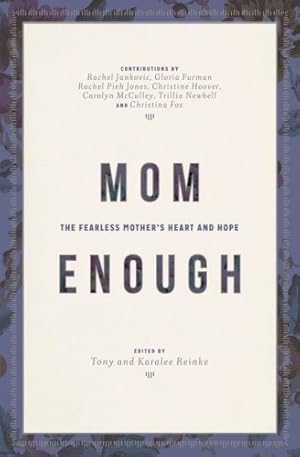 Image du vendeur pour Mom Enough: The Fearless Mothers Heart and Hope mis en vente par ICTBooks