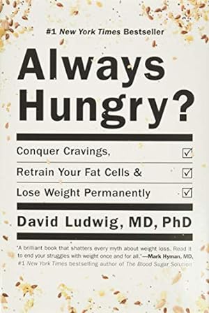 Imagen del vendedor de Always Hungry?: Conquer Cravings, Retrain Your Fat Cells, and Lose Weight Permanently a la venta por ICTBooks