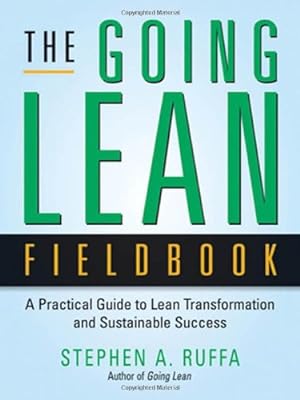 Bild des Verkufers fr The Going Lean Fieldbook: A Practical Guide to Lean Transformation and Sustainable Success zum Verkauf von ICTBooks