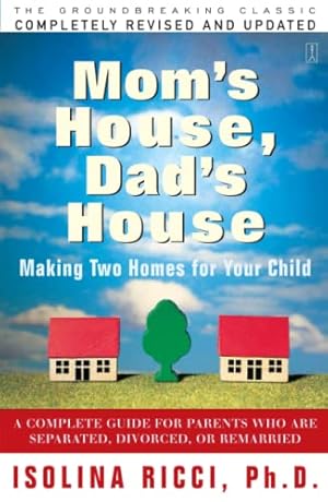 Immagine del venditore per Mom's House, Dad's House: Making two homes for your child venduto da ICTBooks