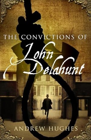 Bild des Verkufers fr The Convictions of John Delahunt zum Verkauf von ICTBooks