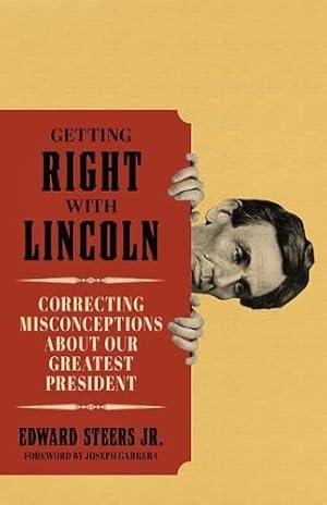 Imagen del vendedor de Getting Right with Lincoln: Correcting Misconceptions about Our Greatest President a la venta por ICTBooks