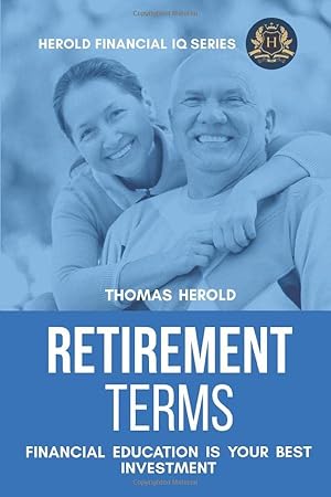 Image du vendeur pour Retirement Terms - Financial Education Is Your Best Investment (Financial IQ Series) mis en vente par ICTBooks