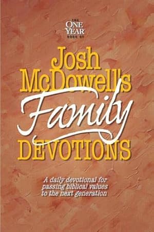 Seller image for The One Year Book of Josh McDowell's Family Devotions: A Daily Devotional for Passing Biblical Values to the Next Generation for sale by ICTBooks