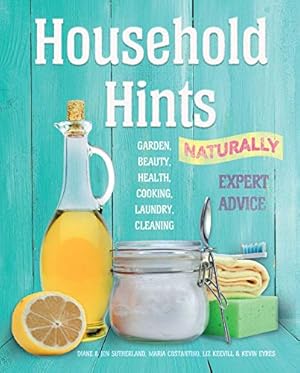 Seller image for Household Hints, Naturally (US edition): Garden, Beauty, Health, Cooking, Laundry, Cleaning (Complete Practical Handbook) for sale by ICTBooks