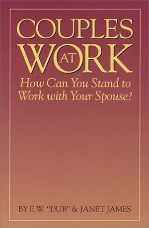 Seller image for Couples at Work : How Can You Stand to Work With Your Spouse? for sale by ICTBooks