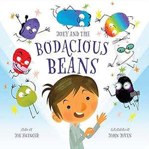 Image du vendeur pour Joey and the Bodacious Beans: A Fun and Magical Picture Book for Kids 3-7 | Young Readers Discover the Inner Superpowers of Character and Values | Inspire Imagination, Positive Encouragement mis en vente par ICTBooks