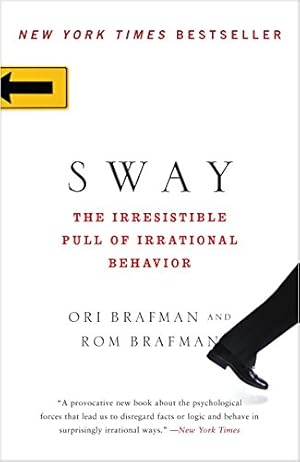 Image du vendeur pour Sway: The Irresistible Pull of Irrational Behavior mis en vente par ICTBooks