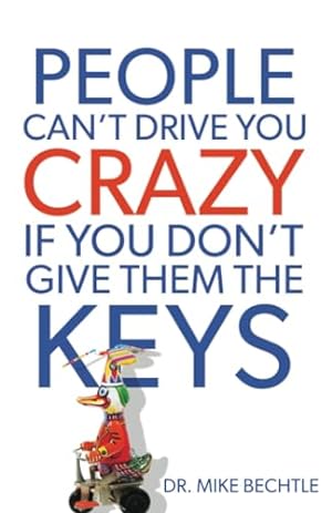 Imagen del vendedor de People Can't Drive You Crazy If You Don't Give Them the Keys a la venta por ICTBooks