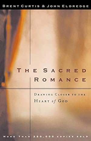 Imagen del vendedor de The Sacred Romance: Drawing Closer to the Heart of God a la venta por ICTBooks