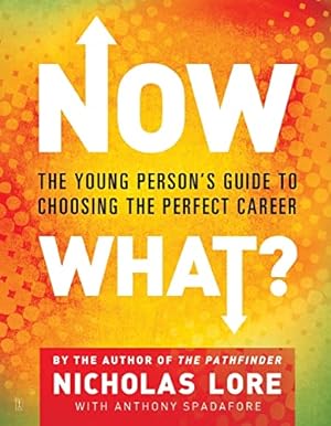 Image du vendeur pour Now What?: The Young Person's Guide to Choosing the Perfect Career mis en vente par ICTBooks