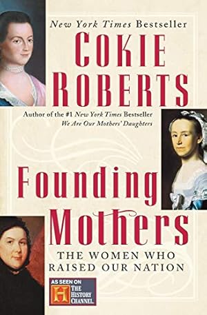 Bild des Verkufers fr Founding Mothers: The Women Who Raised Our Nation zum Verkauf von ICTBooks