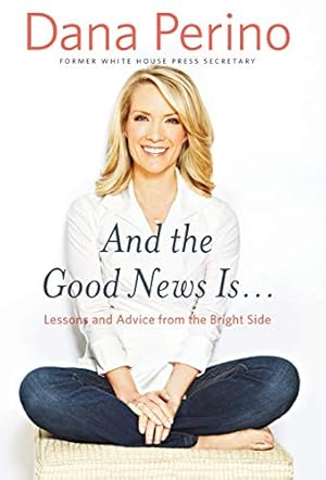 Seller image for And the Good News Is.: Lessons and Advice from the Bright Side for sale by ICTBooks