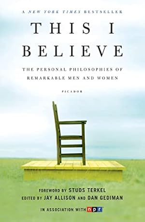 Image du vendeur pour This I Believe: The Personal Philosophies of Remarkable Men and Women (This I Believe, 1) mis en vente par ICTBooks