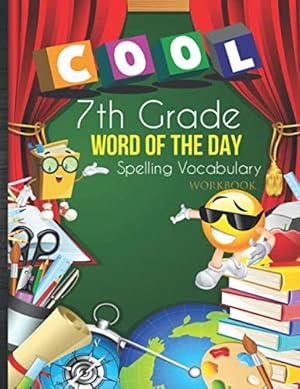 Immagine del venditore per 7th Grade Word Of The Day Spelling Vocabulary Workbook: 800 + Grade 7 Learn A New Word Everyday Grammar Builder Exercises Activity Book With Blank . For Homeschool or Classroom Students venduto da ICTBooks