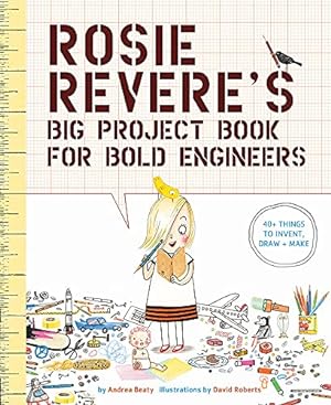 Immagine del venditore per Rosie Revere's Big Project Book for Bold Engineers (The Questioneers) venduto da ICTBooks