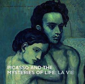 Seller image for Picasso and the Mysteries of Life: La Vie (Cleveland Masterwork Series, 1) for sale by ICTBooks