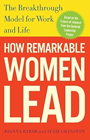 Bild des Verkufers fr How Remarkable Women Lead: The Breakthrough Model for Work and Life zum Verkauf von ICTBooks