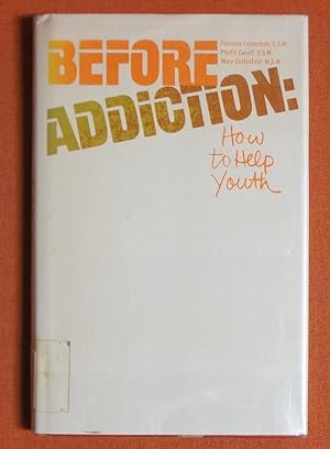 Imagen del vendedor de Before addiction: how to help youth a la venta por GuthrieBooks