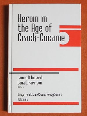 Seller image for Heroin in the Age of Crack-Cocaine (Drugs, Health, and Social Policy) for sale by GuthrieBooks