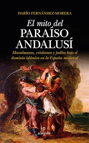 Imagen del vendedor de EL MITO DEL PARAISO ANDALUS Musulmanes, cristianos y judios bajo dominio islamico Espaa a la venta por Imosver