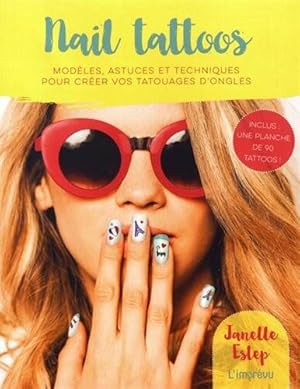 Imagen del vendedor de Nail tattoos - Modles astuces et techniques pour crer vos tatouages d'ongles a la venta por Dmons et Merveilles