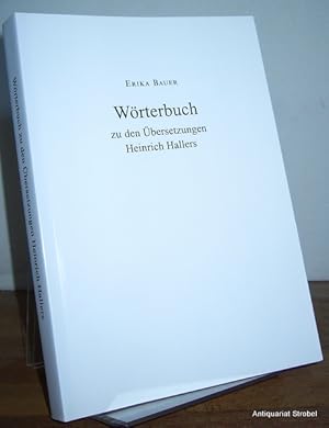 Wörterbuch zu den Übersetzungen Heinrich Hallers.