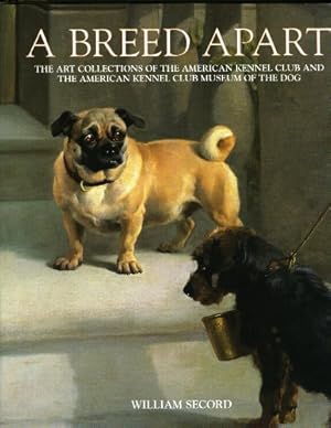 Seller image for Breed Apart: Selections from the American Kennel Club and the American Kennel Club Museum of the Dog for sale by WeBuyBooks