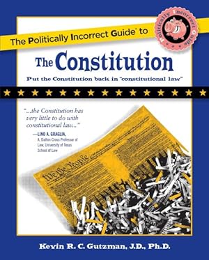 Seller image for Politically Incorrect Guide To The Constitution for sale by GreatBookPrices