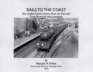Immagine del venditore per Rails to the Coast: East Coast Stations,Sheds and Rail Links: No. 11 (Sea and Land Heritage Research Series) venduto da WeBuyBooks