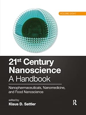 Seller image for 21st Century Nanoscience    A Handbook: Nanopharmaceuticals, Nanomedicine, and Food Nanoscience (Volume Eight) for sale by WeBuyBooks