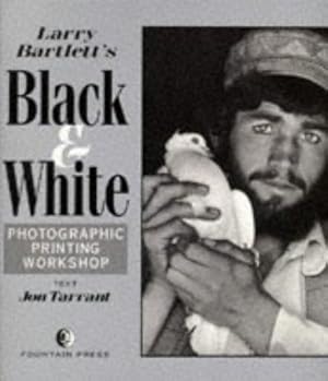 Bild des Verkufers fr Larry Bartlett's Black and White Photographic Printing Workshop zum Verkauf von WeBuyBooks