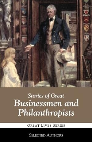 Seller image for Stories of Great Businessmen and Philanthropists for sale by -OnTimeBooks-