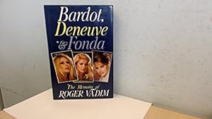 Seller image for Bardot, Deneuve and Fonda for sale by WeBuyBooks