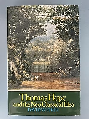 Thomas Hope and the Neo-classical Idea