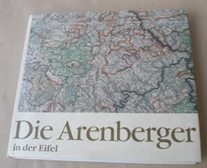 Die Arenberger. Geschichte einer europäischen Dynastie. Band 1: Die Arenberger in der Eifel. (= V...