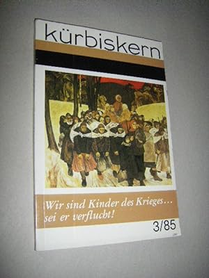 Kürbiskern. Literatur, Kritik, Klassenkampf. 3/85: Wir sind Kinder des Krieges. sei er verflucht!