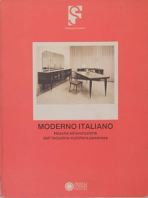 Moderno italiano. Nascita ed evoluzione dell'industria mobiliera pesarese